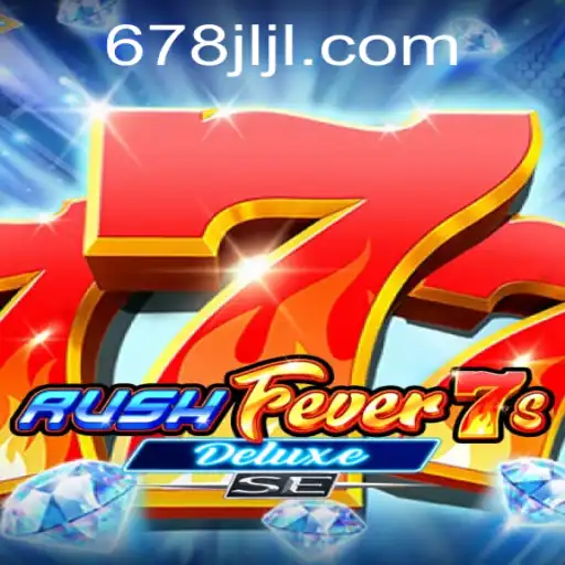 Experience the Thrill of RushFever7sDeluxeSE at JL678.COM