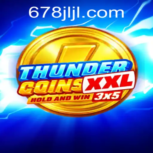 ThunderCoinsXxl: Unveiling the High-Stakes Adventure with ​JL678.COM